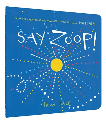 French writer Herve Tullet releases Say Zoop!, his latest book in his Press Here series. Say Zoop! is featured in Raincoast Book's #PlayTestShare