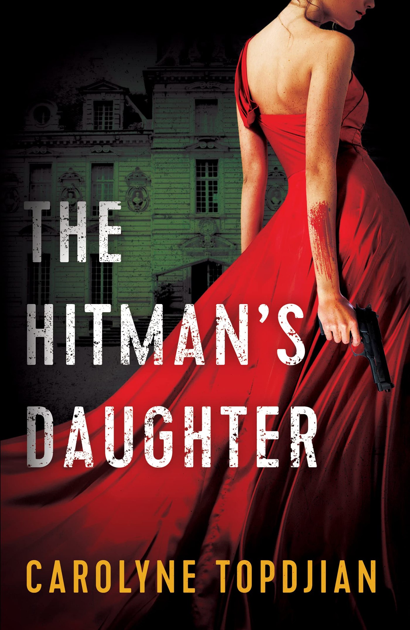 Front cover image of the Hitman's Daughter with a half of a face of a woman in a red, flowing dress, with blood on her arms, holding a gun in front of a rundown hotel