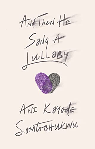 Front cover image of And Then He Sang a Lullaby with the words of the title and author smeared and a black and purple thumbprint joined together to make a heart